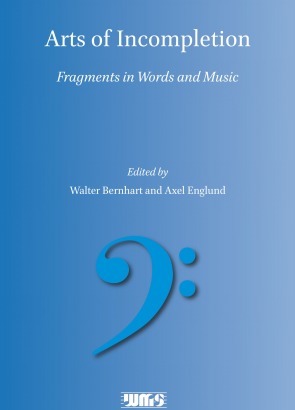 Arts of Incompletion Fragments in Words and Music